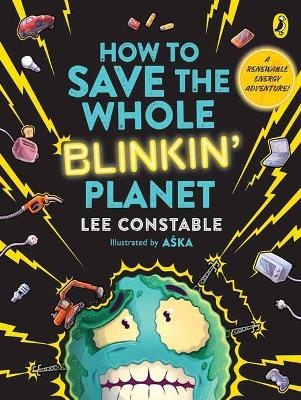 How to Save the Whole Blinkin' Planet: A Renewable Energy Adventure