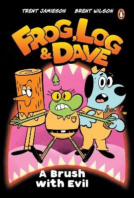 Frog, Log and Dave A Brush with Evil