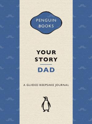 Your Story, Dad: A guided keepsake journal