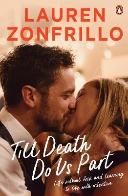 Till Death Do Us Part: Life without Jock and learning to live with intention