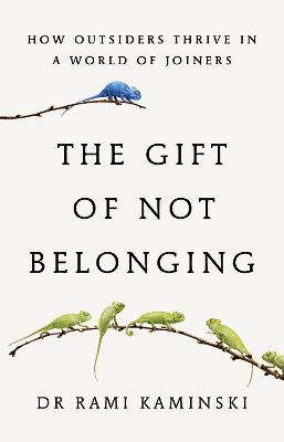 Gift of Not Belonging