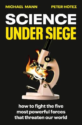 Science Under Siege: how to fight the five most powerful forces that threaten our world