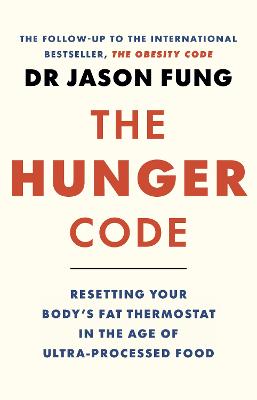 Hunger Code: how to reset your body's fat thermostat by breaking the ultra-processed-food habit