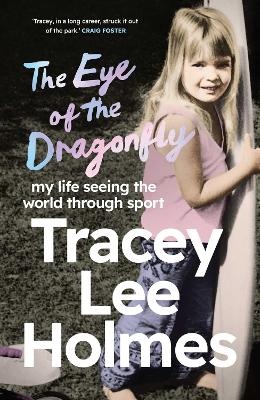 Eye of the Dragonfly: My Life Seeing the World Through Sport