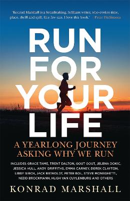 Run For Your Life: A Yearlong Journey Asking Why We Run
