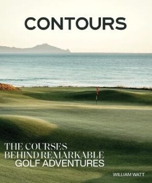 Contours: The Courses Behind Remarkable Golf Adventures