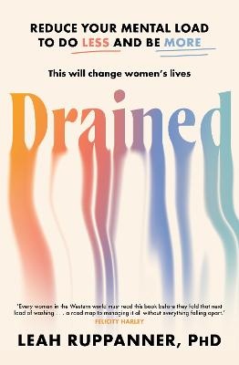 Drained: Reduce your mental load to do less and be more