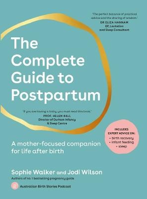 Complete Guide to Postpartum: A mother-focused companion for life after birth