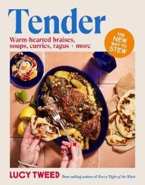 Tender: From basic braises to the new stew, soups to swill in and carby cushions