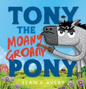 Tony the Moany Groany Pony