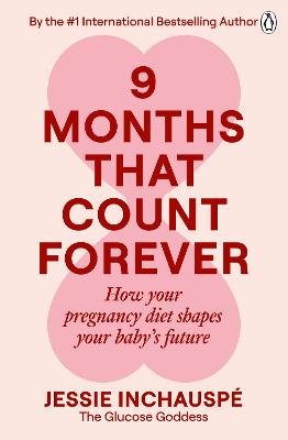 Nine Months That Count Forever: How your pregnancy diet shapes your baby's future
