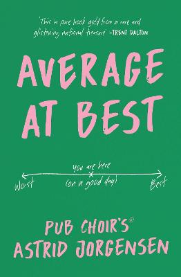 Average at Best: A memoir from the creator of Pub Choir