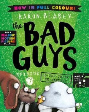 Do You Think He Saurus?! v7 Bad Guys: Full Colour Edition