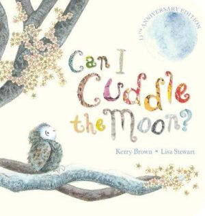 Can I Cuddle The Moon? (15th Anniversary Edition)
