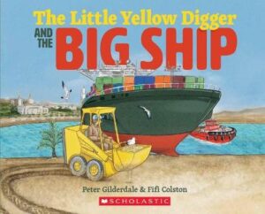 Little Yellow Digger and the Big Ship
