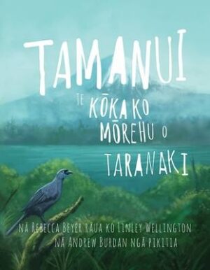 Tamanui: Te Kokako Morehu o Taranaki