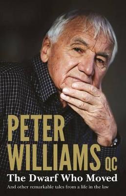 Dwarf Who Moved and Other Remarkable Tales From a Life in the Law