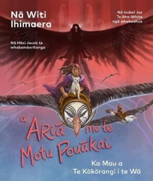 Te Kokorangi 3: A Aria  Me Te Motu Pouakai: Ka Mau a Te Kokorangi i te Wa