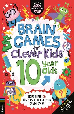 Brain Games for Clever Kids: 10 Year Olds: More than 100 puzzles to boost your brainpower
