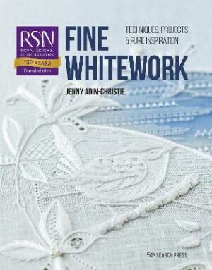 Fine Whitework: Techniques, projects and pure inspiration (Royal School of Needlework Guide)