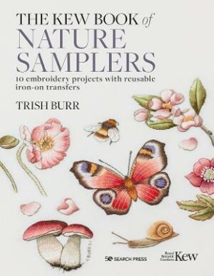 Kew Book of Nature Samplers (Folder edition): 10 Embroidery Projects with Reusable Iron-on Transfers