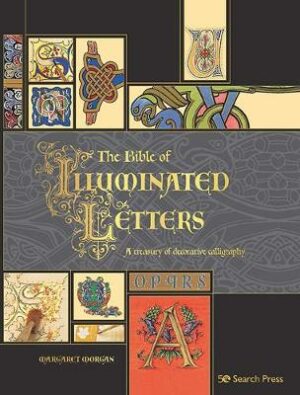 Bible of Illuminated Letters: A Treasury of Decorative Calligraphy