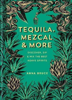 Tequila, Mezcal and More: Discover, sip and mix the best agave spirits