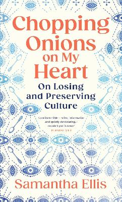 Chopping Onions on My Heart: On Losing and Preserving Culture