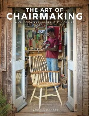 Art of Chairmaking: A Guide to Making Beautiful Chairs