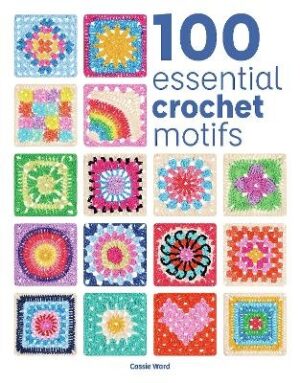 100 Essential Crochet Motifs