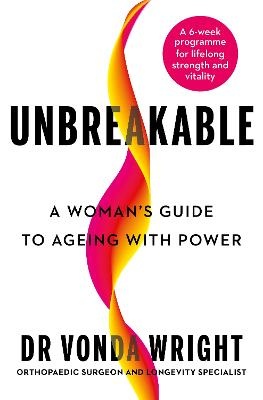 Unbreakable: A Woman's Guide to Ageing with Power