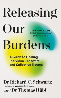 Releasing our Burdens: A Guide to Healing Individual, Ancestral and Collective Trauma