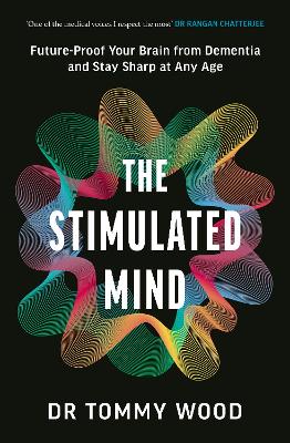 Stimulated Mind: Future-Proof Your Brain from Dementia and Stay Sharp at Any Age