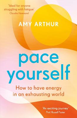 Pace Yourself: How to Have Energy in an Exhausting World