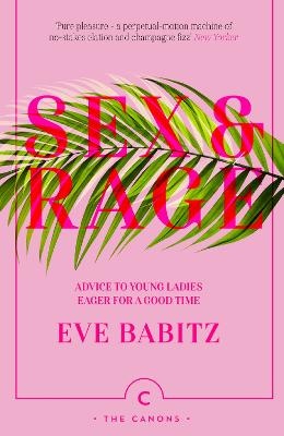 Sex and Rage: Advice to Young Ladies Eager for a Good Time