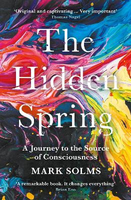 Hidden Spring: A Journey to the Source of Consciousness