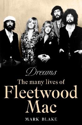 Dreams: The Many Lives of Fleetwood Mac