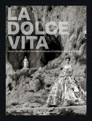 La Dolce Vita: Inside the World of Dolce & Gabbana's Alta Moda Fashion Shows