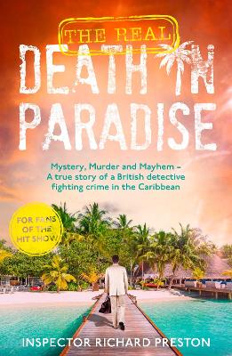 Real Death in Paradise: Mystery, Murder and Mayhem