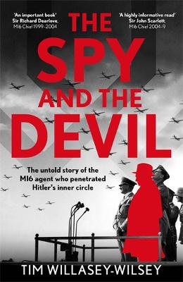 Spy and the Devil: The untold story of the MI6 agent who penetrated Hitler's inner circle