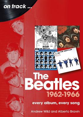 Beatles 1962 to 1966 On Track: Every Album, Every Song