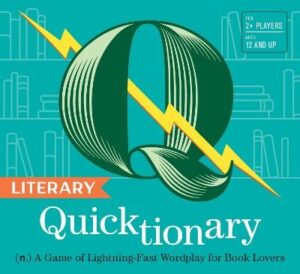 Literary Quicktionary: (n.) A Game of Lightning-Fast Wordplay for Book Lovers