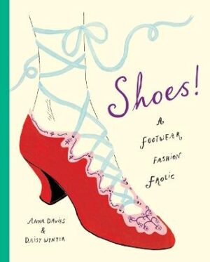 Shoes!: A footwear fashion frolic