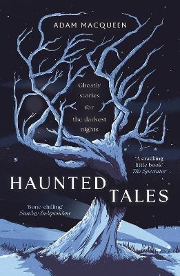 Haunted Tales: Ghostly stories for the darkest nights