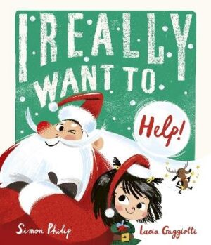I Really Want to Help: A chaotically festive Christmas caper!