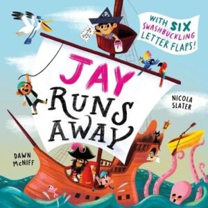 Jay Runs Away: With 6 lift-the-flap letters to open and read!