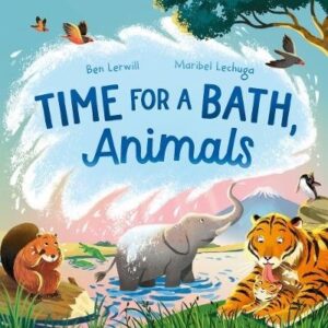 Time for a Bath, Animals: Bathtime non-fiction full of splashy animals and facts