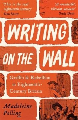 Writing on the Wall: Graffiti and Rebellion in Eighteenth-Century Britain
