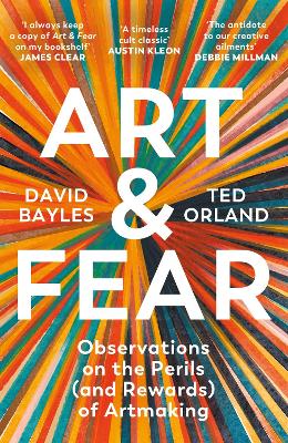 Art and Fear: Observations on the Perils (and Rewards) of Artmaking