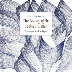 Beauty of the Hebrew Letter: From Sacred Scrolls to Graffiti